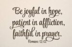 Be-Joyful-Patient-Faithful_Romans12vs.12
